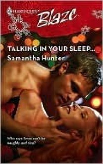 Talking In Your Sleep... (Harlequin Blaze #365) - Samantha Hunter