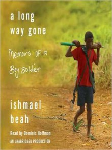 A Long Way Gone: Memoirs of a Boy Soldier (Audio) - Ishmael Beah, Dominic Hoffman