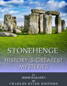 History's Greatest Mysteries: Stonehenge - Jesse Harasta