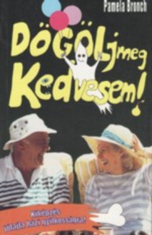 Dögölj meg, kedvesem! - Pamela Branch, Mária Borbás