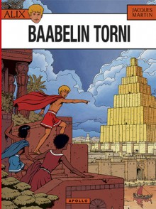 Baabelin torni (Alix, #16) - Jacques Martin