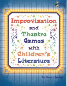 Improvisation and Theatre Games With Children's Literature - Nancy Polette