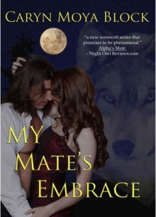 My Mate's Embrace - Caryn Moya Block