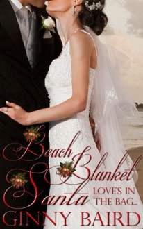 Beach Blanket Santa (Holiday Brides #4) - Ginny Baird