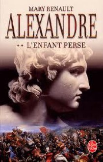 L'Enfant Perse (Alexandre, #2) - Mary Renault, Paul Chemla