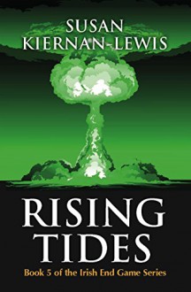 Rising Tides: Book 5 of the Irish End Games - Susan Kiernan-Lewis