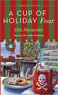 A Cup Of Holiday Fear - Ellie Alexander