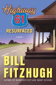 Highway 61 Resurfaced - Bill Fitzhugh