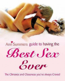 The Ann Summers Guide to Having the Best Sex Ever - Ann Summers