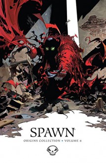 Spawn Origins Collection Vol. 6 - Todd McFarlane, Alan Moore, Todd McFarlane, Brian Haberlin, Olyoptics, Steve Oliff, Batt, Billy Tan, Mark Pennington, Tom Orzechowski, Marc Silvestri