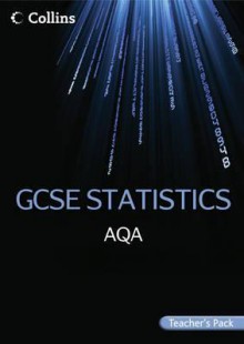 Aqa Gcse Statistics. Teacher Guide - Tom Bauer, Rob Ellis, Anne Busby, Rachael Harris, Andrew Manning, Howard Marsh, Jayne Roper