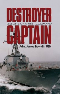 Destroyer Captain: Lessons of a First Command - James Stavridis