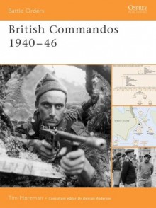 British Commandos 1940-46 - Tim Moreman, Duncan Anderson