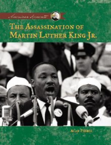 The Assasination of Martin Luther King, Jr - Alan Pierce