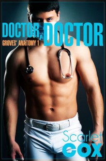 Doctor, Doctor - Scarlet Cox