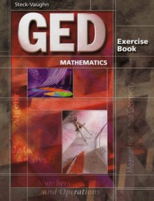 GED Exercise Books: Student Workbook Mathematics - Steck-Vaughn