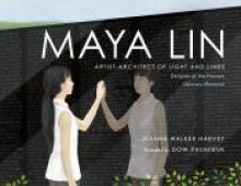 Maya Lin: Artist-Architect of Light and Lines - Jeanne Walker Harvey, Dow Phumiruk