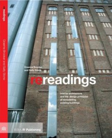 Re-Readings: Interior Architecture and the Design Principles of Remodelling Existing Buildings - Sally Stone