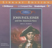 John Paul Jones and the American Navy - James C. Bradford, Benjamin Becker