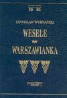 Wesele ; Warszawianka - Stanisław Wyspiański