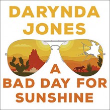 A Bad Day for Sunshine - Darynda Jones,Lorelei King