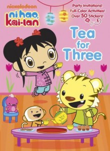 Tea for Three (Ni Hao, Kai-lan) (Full-Color Activity Book with Stickers) - Golden Books, Jason Fruchter