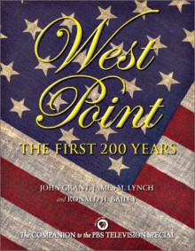 West Point: The First 200 Years: The First 200 Years - John Grant, Ronald H. Bailey, James M. Lynch