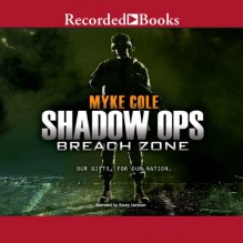 Shadow Ops, Book 3: Breach Zone - Myke Cole, Korey Jackson