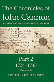 The Chronicles of John Cannon, Excise Officer and Writing Master, Part 2: 1734-43 (Somerset) - John Money