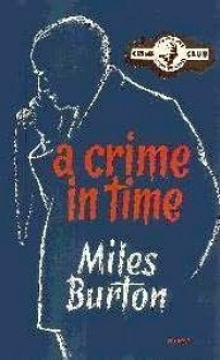 A Crime in Time - Miles Burton