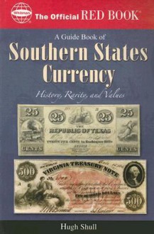 Guide Book of Southern States Currency (The Official Red Book) - Hugh Shull