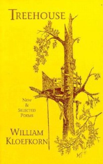 Treehouse: New and Selected Poems - William Kloefkorn