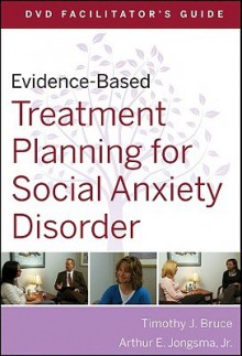 Evidence-Based Treatment Planning for Social Anxiety Disorder, DVD Facilitator's Guide - Timothy J. Bruce