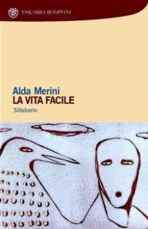 La vita facile: Sillabario - Alda Merini