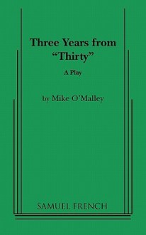 Three Years from Thirty - Mike O'Malley