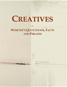 Creatives: Websters Quotations, Facts and Phrases - Icon Group International