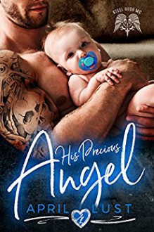 His Precious Angel: Steel Gods MC - April Lust