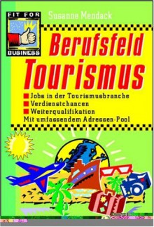 Berufsfeld Tourismus. - Susanne Mendack