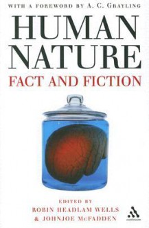 Human Nature: Fact and Fiction: Literature, Science and Human Nature - Robin Headlam Wells, Robin Headlam Wellss