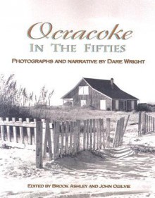 Ocracoke in the Fifties - Dare Wright, Brook Ashley, John Ogilvie