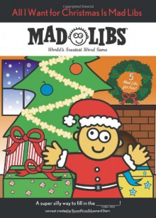 All I Want for Christmas Is Mad Libs - Roger Price, Leonard Stern