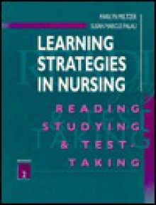 Learning Strategies in Nursing: Reading, Studying, and Test-Taking - Susan M. Palau, Susan Marcus Palau