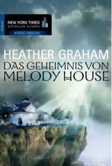 Das Geheimnis von Melody House : Roman - Heather Graham, Christiane Meyer