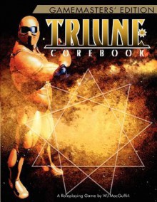 Triune Corebook (Gamemasters Edition) - W.J. MacGuffin