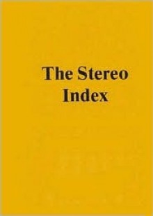 The Stereo Index: A Complete Catalogue Of Every Recommended Stereo Disc - William J. Wilson