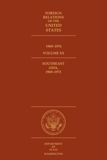 Foreign Relations of the United States, 1969–1976, Volume XX, Southeast Asia, 1969–1972 - Daniel Lawler, Edward C. Keefer