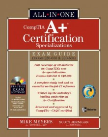 A+ Specializations Certification All In One Exam Guide (Exams 220 603 & 220 604) - Michael Meyers