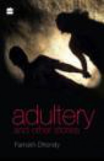 Adultery and Other Stories - Farrukh Dhondy