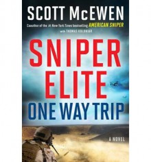 [ Sniper Elite: One-Way Trip McEwen, Scott ( Author ) ] { Hardcover } 2013 - Scott McEwen