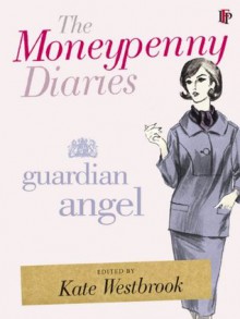 The Moneypenny Diaries: Guardian Angel - Kate Westbrook,Samantha Weinberg